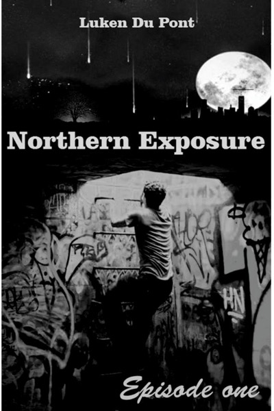 Northern Exposure: Episode One by Luken Du Pont