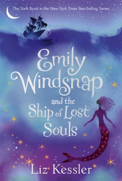 Emily Windsnap and the Ship of Lost Souls by Liz Kessler