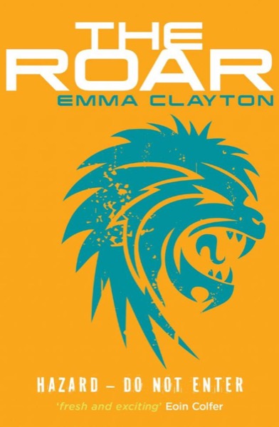 The Roar by Emma Clayton