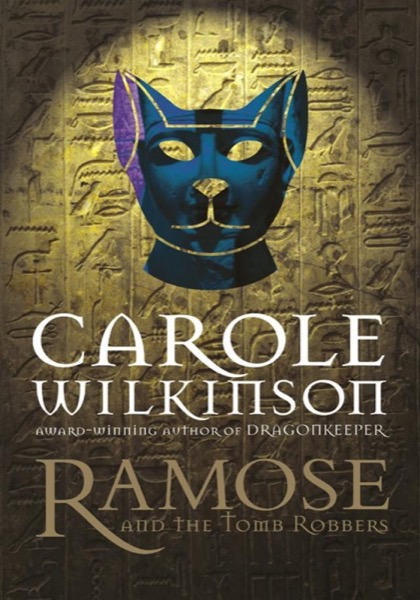 Ramose and the Tomb Robbers by Carole Wilkinson