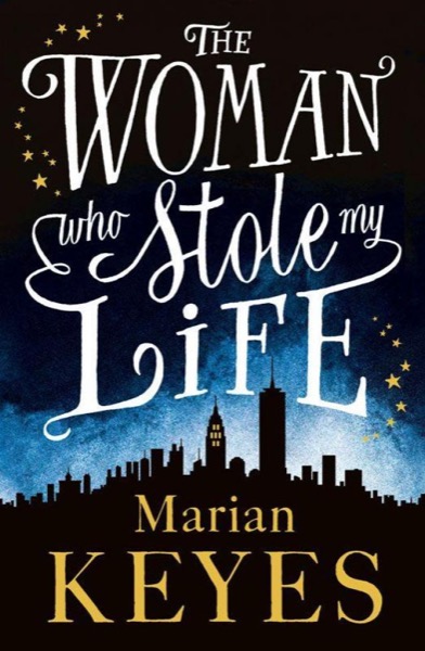 The Woman Who Stole My Life by Marian Keyes