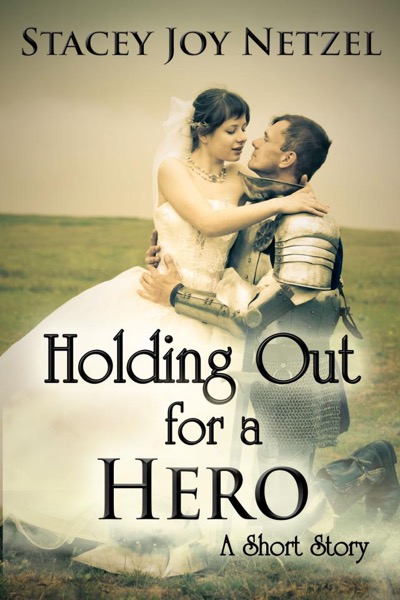 Holding Out For a Hero by Stacey Joy Netzel