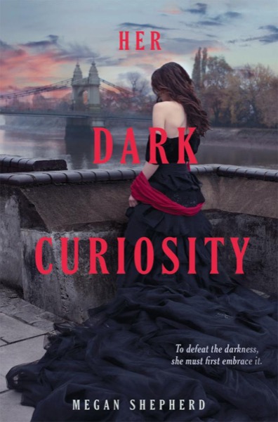 Her Dark Curiosity by Megan Shepherd