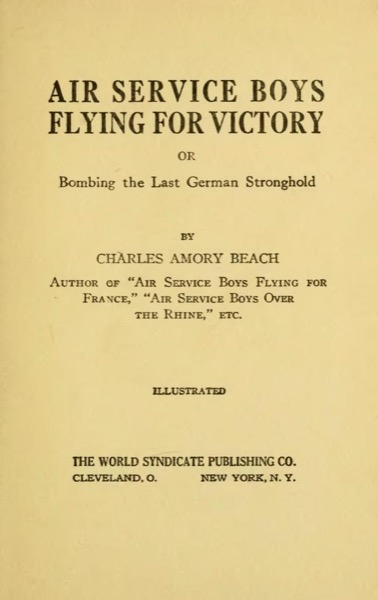 Air Service Boys Flying for Victory; Or, Bombing the Last German Stronghold by E. J. Craine