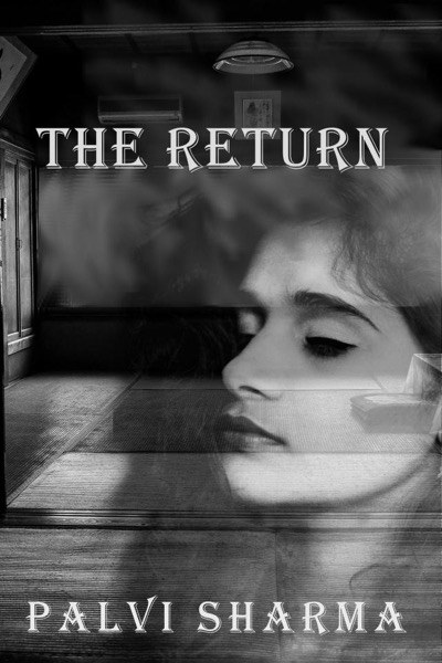 The Return by Palvi Sharma