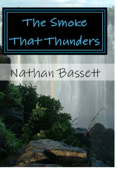 The Smoke That Thunders by Nathan Bassett