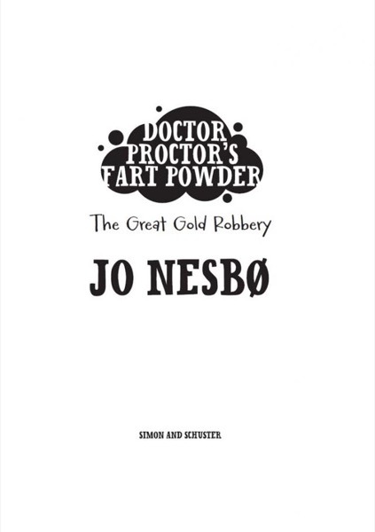 Doctor Proctor's Fart Powder: The Great Gold Robbery by Jo Nesbo