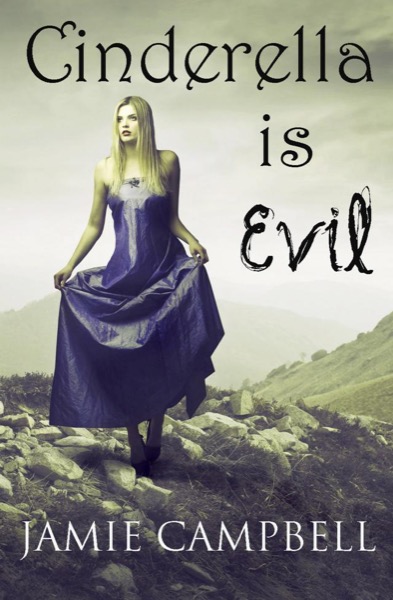 Cinderella is Evil by Jamie Campbell