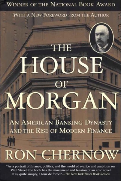 The House of Morgan by Ron Chernow