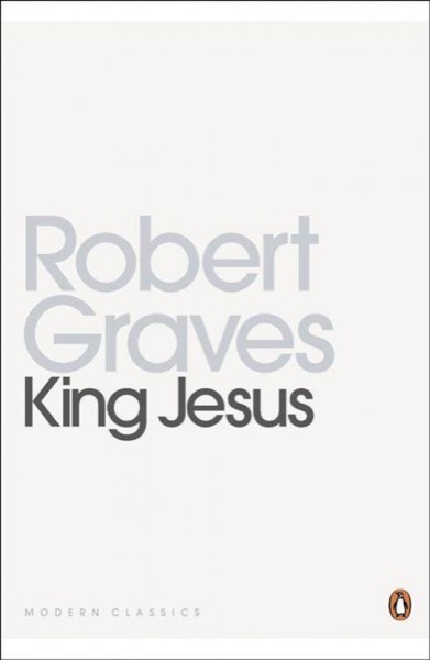 King Jesus by Robert Graves