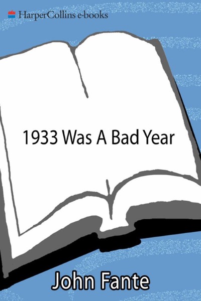 1933 Was a Bad Year by John Fante