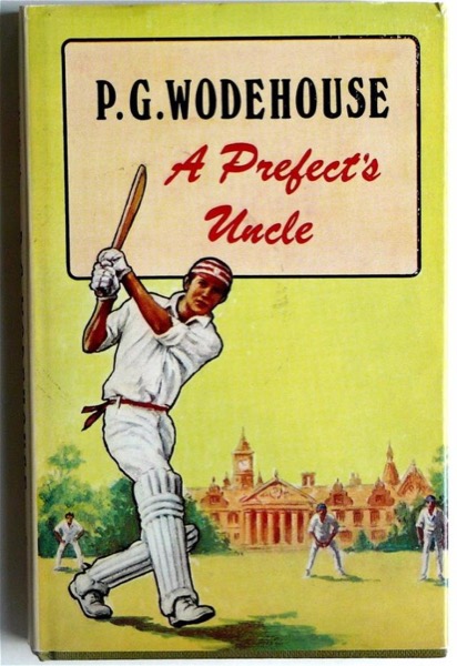 A Prefect's Uncle by P. G. Wodehouse