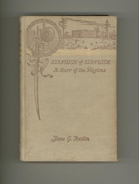 Standish of Standish: A Story of the Pilgrims by Jane G. Austin