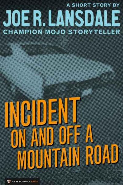 Incident On and Off a Mountain Road by Joe R. Lansdale