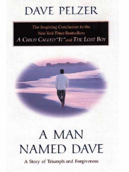 A Man Named Dave by Dave Pelzer