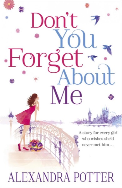 Don't You Forget About Me by Alexandra Potter