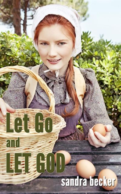 Amish  Romance: Let Go and Let God by Sandra Becker