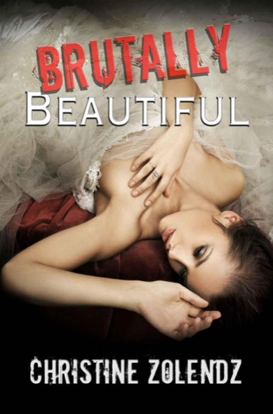 Brutally Beautiful by Christine Zolendz