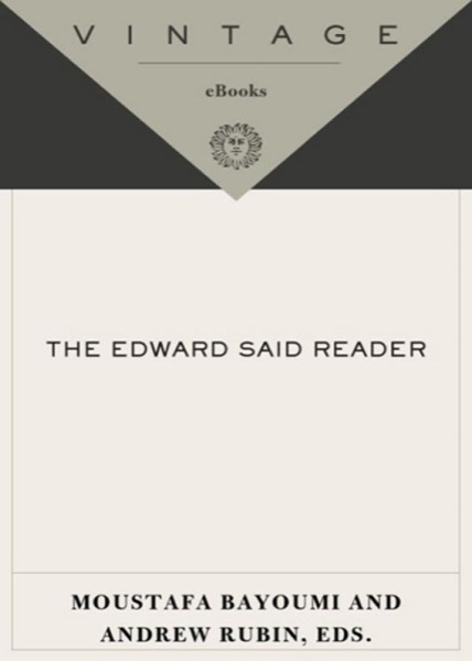 The Edward Said Reader by Edward W. Said