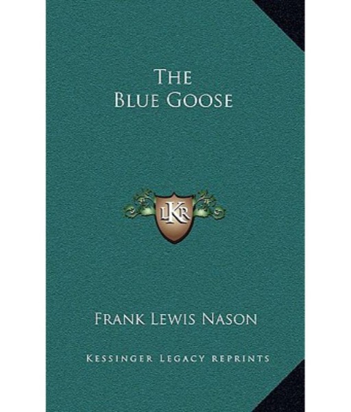 The Blue Goose by Frank Lewis Nason