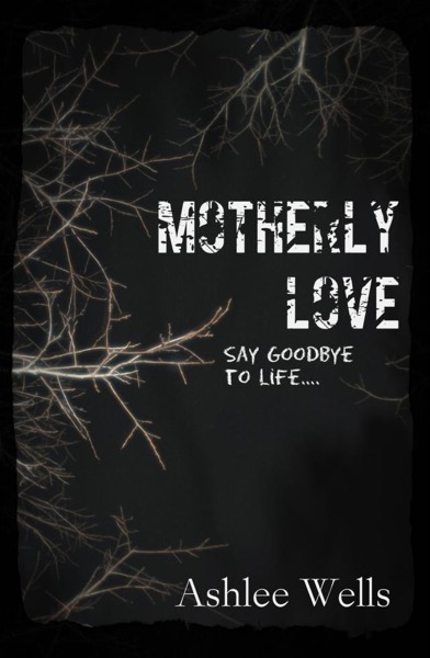 Motherly Love by Ashlee Revealed