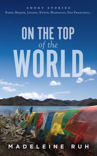 On the top of the world by Madeleine Ruh