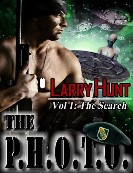 The P.H.O.T.O. (VOL 1) The Search by Larry Hunt