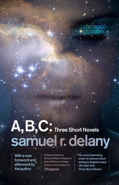 A, B, C: Three Short Novels by Samuel R. Delany