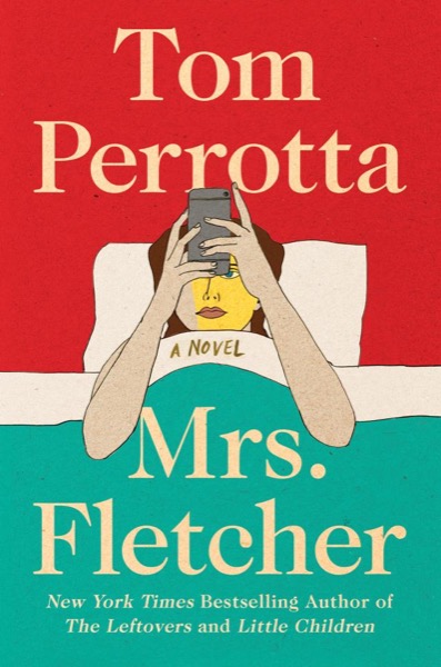 Mrs. Fletcher by Tom Perrotta