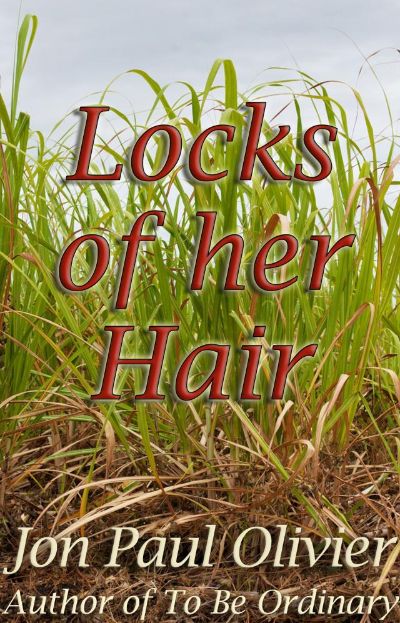Locks of Her Hair by Jon Paul Olivier