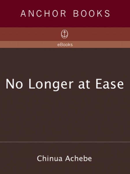 No Longer at Ease by Chinua Achebe