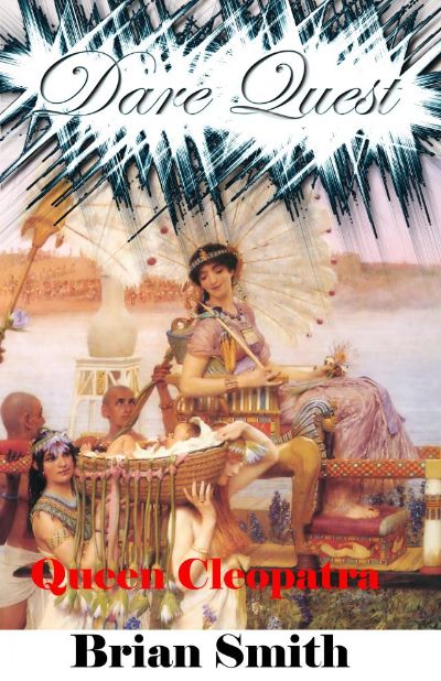 Dare Quest - Queen Cleopatra by Brian Smith