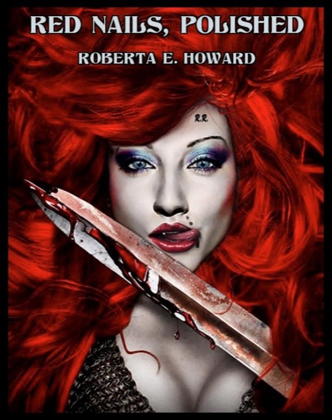 Red Nails, Polished by Roberta E. Howard