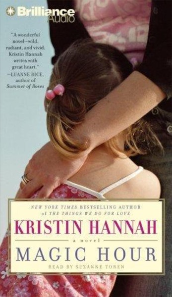 Magic Hour by Kristin Hannah