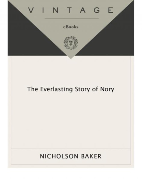 The Everlasting Story of Nory by Nicholson Baker