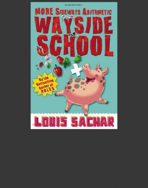 More Sideways Arithmetic From Wayside School by Louis Sachar