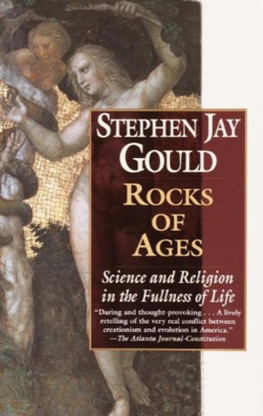 Rocks of Ages by Stephen Jay Gould