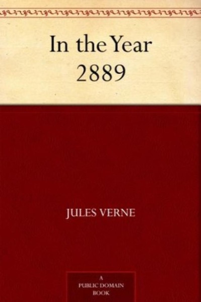 In the Year 2889 by Jules Verne and Michel Verne