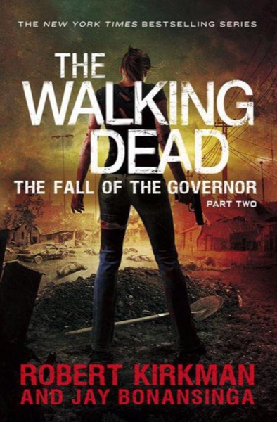 The Walking Dead: The Fall of the Governor: Part Two by Jay Bonansinga