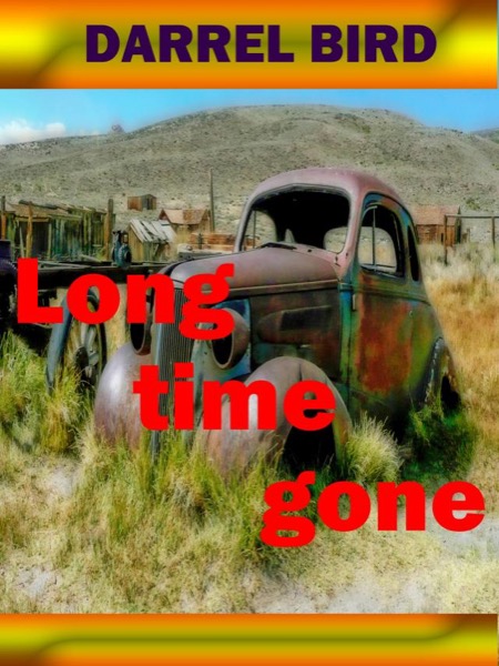 Long Time Gone by Darrel Bird