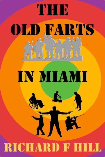 The Old Farts In Miami by Richard F Hill