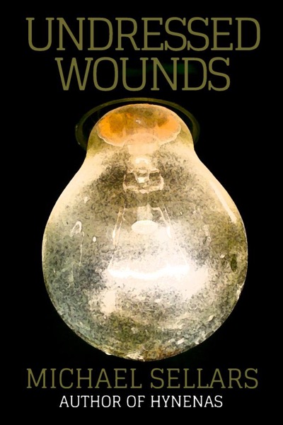 Undressed Wounds by Michael Sellars