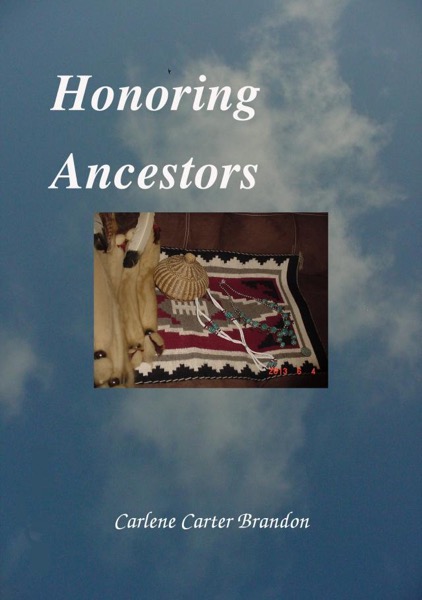 Honoring Ancestors by Carlene Carter Brandon