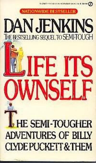 Life Its Ownself by Dan Jenkins