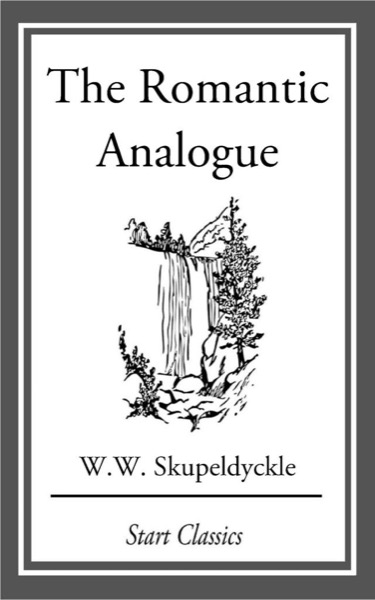 The Romantic Analogue by W. W. Skupeldyckle