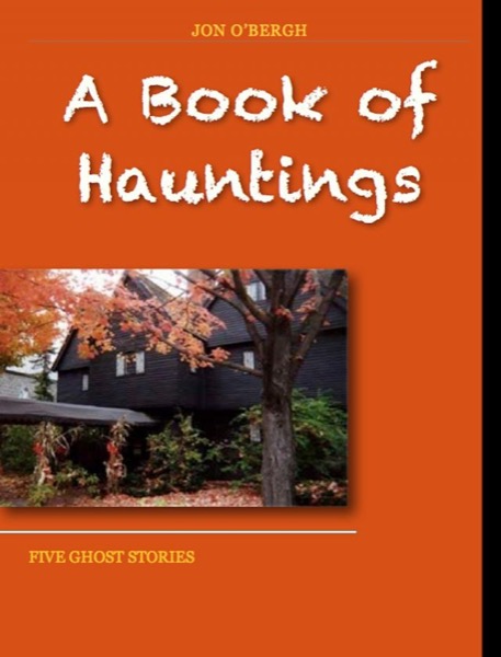 A Book of Hauntings by Jon O'Bergh