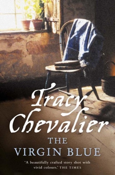 The Virgin Blue by Tracy Chevalier