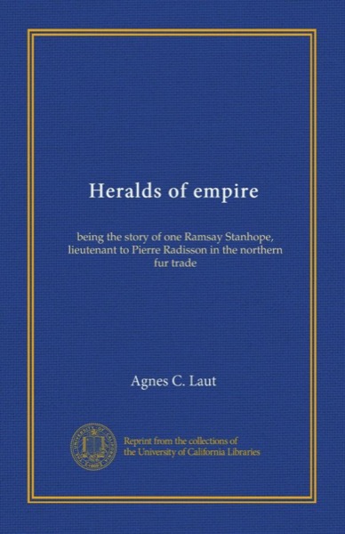 Heralds of Empire by Agnes C. Laut