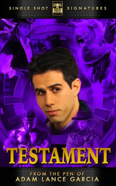 From the Pen of Adam Lance Garcia, Book 1: Testament by Adam Lance Garcia