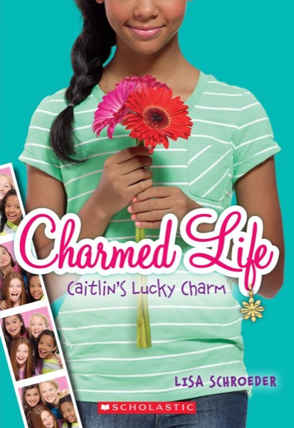 Caitlin's Lucky Charm by Lisa Schroeder